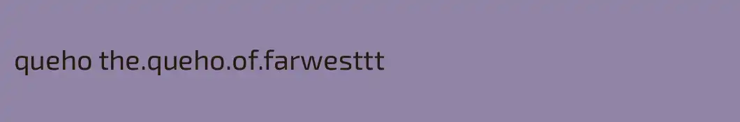 queho the.queho.of.farwesttt